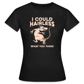 Ich könnte haarlose Ratten – was denkst du? - Frauen T-Shirt - Schwarz - Vorne - AI Model Female 172 dark (172cm)