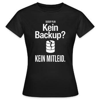 No Backup? IT Humour - Women's T-Shirt - black - Front - AI Model Female 172 dark (172cm)