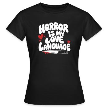 Horror Is My Love Language - Frauen T-Shirt - Schwarz - Vorne - AI Model Female 172 dark (172cm)