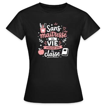 Sans maîtresse, la vie n'aurait pas la classe - T-shirt Femme - noir - Devant - AI Model Female 172 dark (172cm)