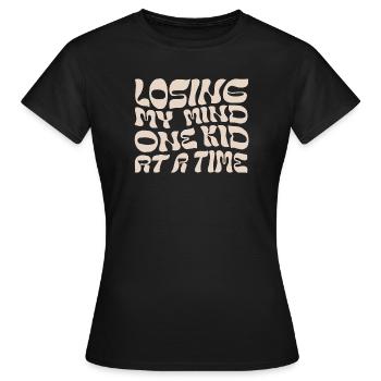 Losing My Mind One Kid at Time - Women's T-Shirt - black - Front - AI Model Female 172 dark (172cm)