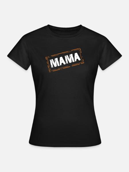 mama - Frauen T-Shirt - Schwarz