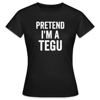 Fais comme si je sois un Tegu. - T-shirt Femme - noir - Devant - AI Model Female 172 dark (172cm)