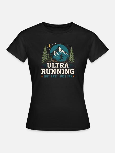 Ultralauf – Nicht schnell, nur weit weg - Frauen T-Shirt - Schwarz