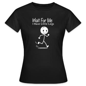 Attendez-moi – Petites jambes, grand humour - T-shirt Femme - noir - Devant - AI Model Female 172 dark (172cm)