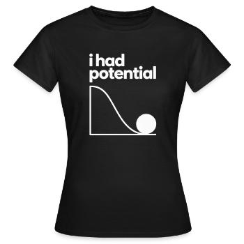 I Had Potential Graphics Physics Science Wit - Women's T-Shirt - black - Front - AI Model Female 172 dark (172cm)