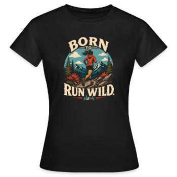 Trailrunning – Geboren, um wild zu laufen - Frauen T-Shirt - Schwarz - Vorne - AI Model Female 172 dark (172cm)
