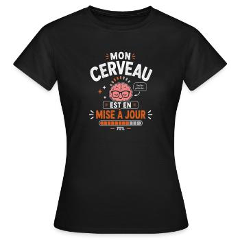 Mon cerveau est en mise à jour - T-shirt Femme - noir - Devant - AI Model Female 172 dark (172cm)