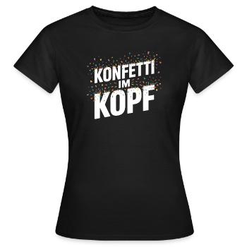 Konfetti Im Kopf Karneval Fasching Alaaf Kostüm - Frauen T-Shirt - Schwarz - Vorne - AI Model Female 172 dark (172cm)