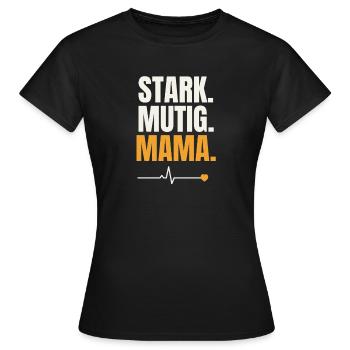 Stark Mutig Mama - Frauen T-Shirt - Schwarz - Vorne - AI Model Female 172 dark (172cm)