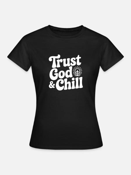 Vertraue Gott und entspann dich - Frauen T-Shirt - Schwarz