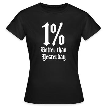 1% Besser als Gestern - Frauen T-Shirt - Schwarz - Vorne - AI Model Female 172 dark (172cm)
