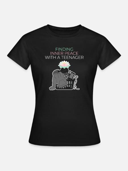 Innerer Frieden mit einem Teenager - Frauen T-Shirt - Schwarz