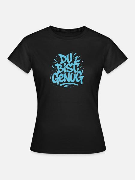 Du bist genug ! - Frauen T-Shirt - Schwarz