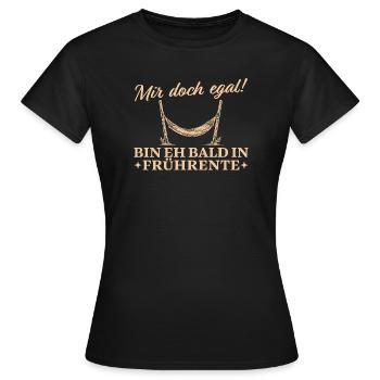 Altersteilzeit Egal Bin eh bald in Frührente - Frauen T-Shirt - Schwarz - Vorne - AI Model Female 172 dark (172cm)