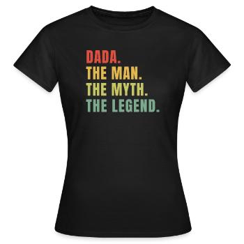 Dada Man Myth Legend – lustiges Zitat - Frauen T-Shirt - Schwarz - Vorne - AI Model Female 172 dark (172cm)