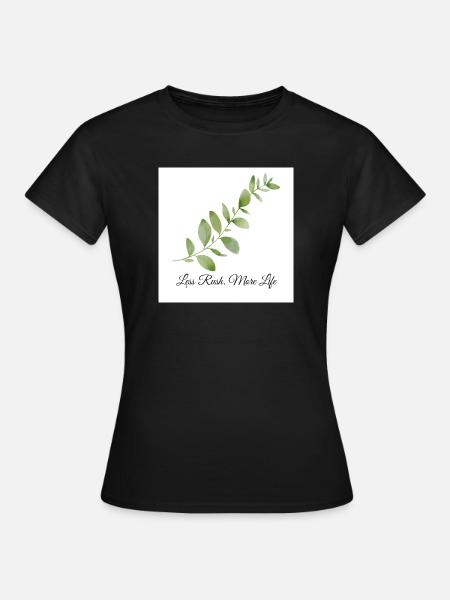 Less Rush More Life Botanical Design - Women's T-Shirt - black