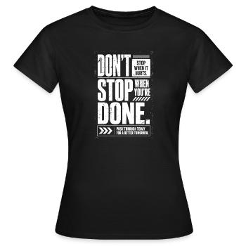 Ne t’arrête pas quand ça fait mal Arrête quand tu as fini - T-shirt Femme - noir - Devant - AI Model Female 172 dark (172cm)