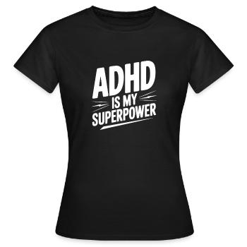 ADHS ist meine Superkraft - Frauen T-Shirt - Schwarz - Vorne - AI Model Female 172 dark (172cm)