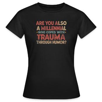 T-shirt Millennial drôle de traumatisme et humour noir - T-shirt Femme - noir - Devant - AI Model Female 172 dark (172cm)