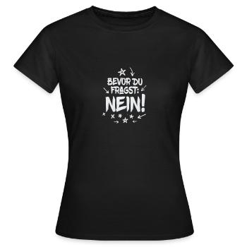 Avant que vous ne demandiez : Non ! - T-shirt Femme - noir - Devant - AI Model Female 172 dark (172cm)