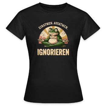 Meditation Frosch Anti Stress Achtsamkeit Spruch - Frauen T-Shirt - Schwarz - Vorne - AI Model Female 172 dark (172cm)