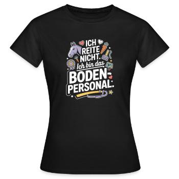 Pferde Ich Reite Nicht Ich Bin Das Bodenpersonal - Frauen T-Shirt - Schwarz - Vorne - AI Model Female 172 dark (172cm)