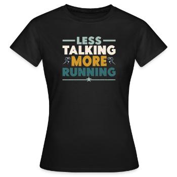 Cadeau de coureur marathonien Courir moins Parler Plus - T-shirt Femme - noir - Devant - AI Model Female 172 dark (172cm)