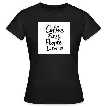 D’abord le café, les gens puis le cœur Citation - T-shirt Femme - noir - Devant - AI Model Female 172 dark (172cm)