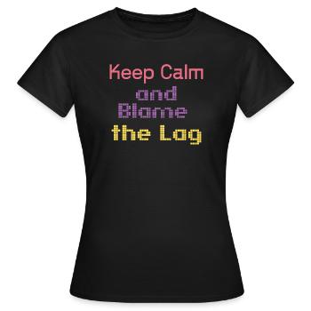 keep calm and blame the lag - Women's T-Shirt - black - Front - AI Model Female 172 dark (172cm)