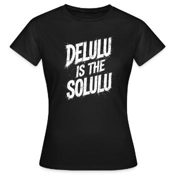 Delulu est le Solulu - T-shirt Femme - noir - Devant - AI Model Female 172 dark (172cm)