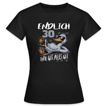 Geburtstag Ente Gut Alles Gut 30 Jahre Comic - Frauen T-Shirt - Schwarz - Vorne - AI Model Female 172 dark (172cm)