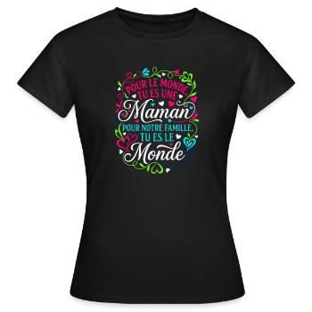 Maman Tu Es Le Monde Fête Des Mères Cadeau - T-shirt Femme - noir - Devant - AI Model Female 172 dark (172cm)