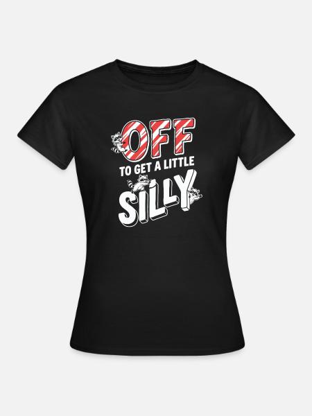 Off To Get A Little Silly - Frauen T-Shirt - Schwarz