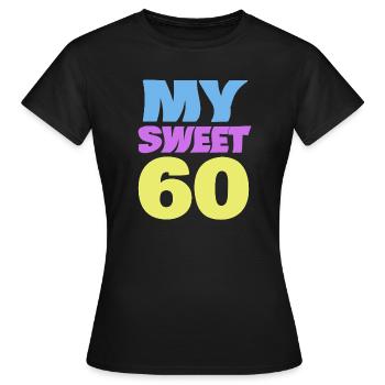 sweet 60 - Women's T-Shirt - black - Front - AI Model Female 172 dark (172cm)