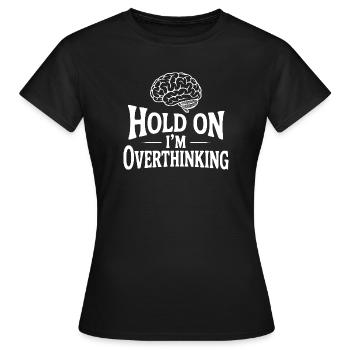 Attends, je me prends trop la tête - T-shirt Femme - noir - Devant - AI Model Female 172 dark (172cm)