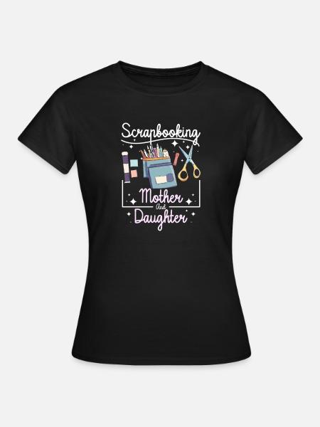 Scrapbooking Mutter Tochter - Frauen T-Shirt - Schwarz