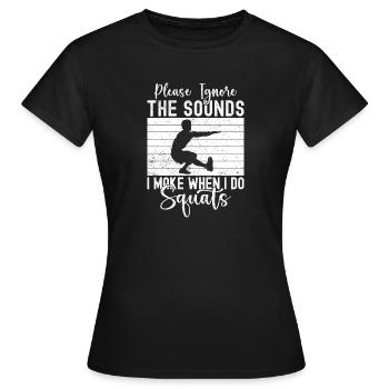 Les accros à la salle ignorent les bruits Font des squats - T-shirt Femme - noir - Devant - AI Model Female 172 dark (172cm)
