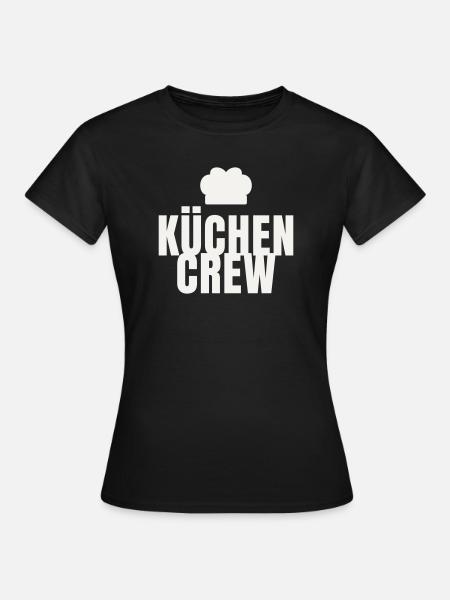 Kuechen Crew Koch Gastro Restaurant Kochmütze - Frauen T-Shirt - Schwarz