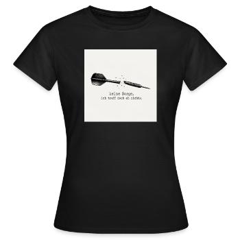Dart Spruch: Ich Treff Doch Eh Nichts - Frauen T-Shirt - Schwarz - Vorne - AI Model Female 172 dark (172cm)