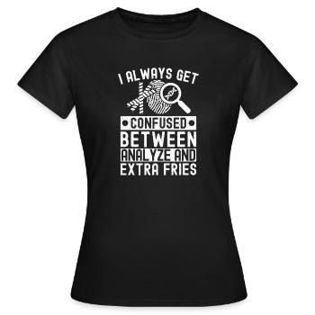 Forensic Analyst Confused Analyze & Extra Fries - Women's T-Shirt - black - Front - AI Model Female 172 dark (172cm)