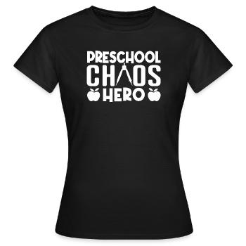 Preschool Teacher Chaos Hero Daycare Teacher - Women's T-Shirt - black - Front - AI Model Female 172 dark (172cm)