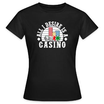 Joueur de casino : tout ce que je désire, c’est un jeu d’argent - T-shirt Femme - noir - Devant - AI Model Female 172 dark (172cm)