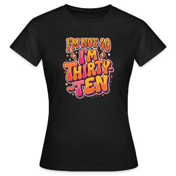 Je n’ai pas 40 ans, c’est mon 30e anniversaire - T-shirt Femme - noir - Devant - AI Model Female 172 dark (172cm)