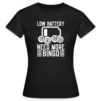 Bingo Player Low Battery Need More Bingo - Women's T-Shirt - black - Front - AI Model Female 172 dark (172cm)