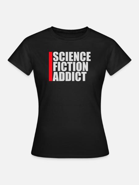 Citation d’amateur de science-fiction accro à la science-fiction - T-shirt Femme - noir