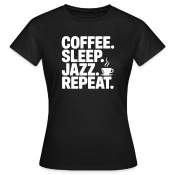 Café. Dors. Jazz. Répétez. - T-shirt Femme - noir - Devant - AI Model Female 172 dark (172cm)