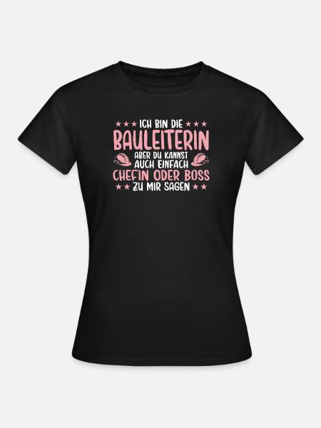 Bauleiterin oder Chefin - Bauleitung - Frauen T-Shirt - Schwarz