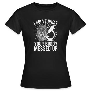 Analyste médico-légal : résoudre ce que Buddy a foutu en l’air Squad - T-shirt Femme - noir - Devant - AI Model Female 172 dark (172cm)