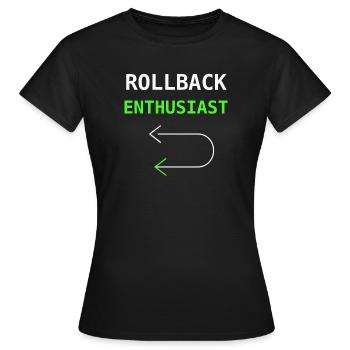 Rollback Enthusiast IT Humor Sysadmin Geschenk - Frauen T-Shirt - Schwarz - Vorne - AI Model Female 172 dark (172cm)